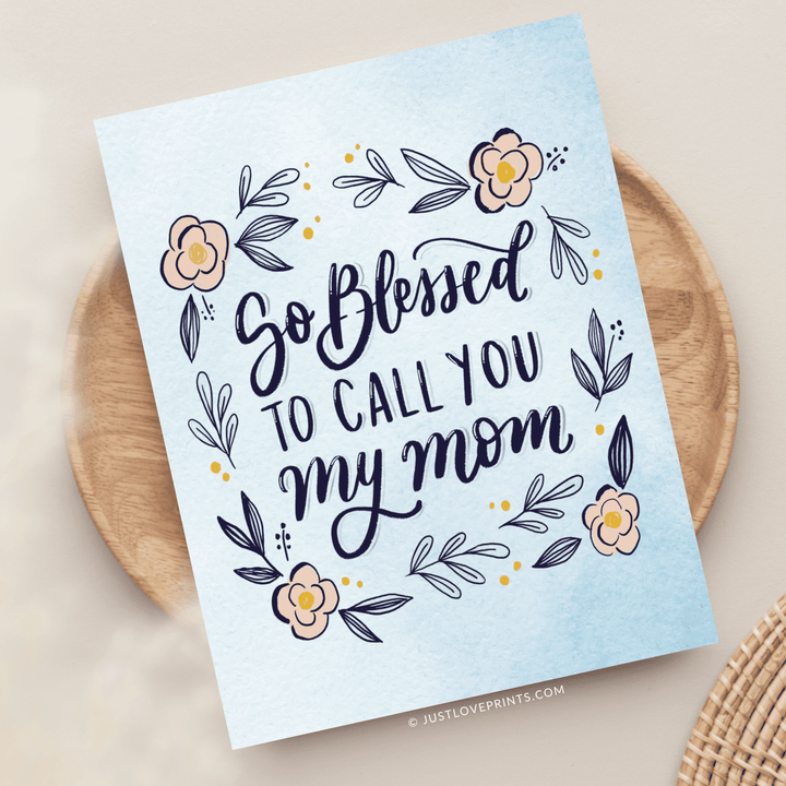 So Blessed To Call You My Mom Greeting Card