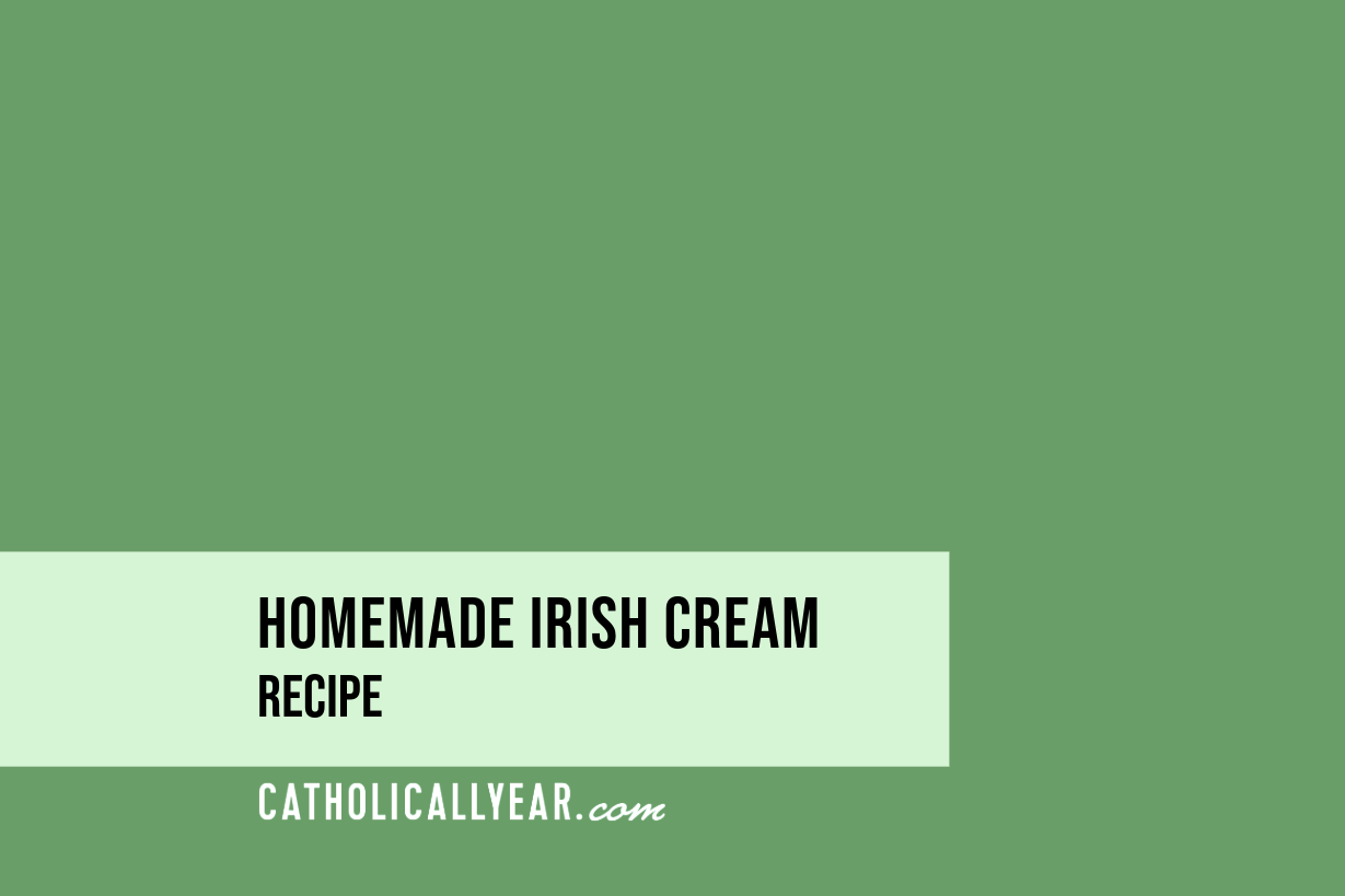 Homemade Irish Cream - March 17 - St. Patrick