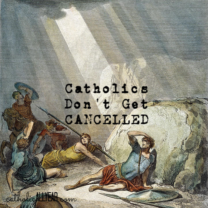 Catholics Don't Get Cancelled