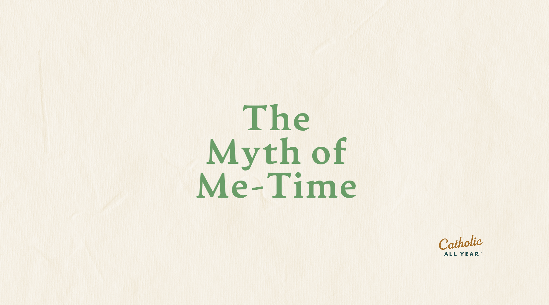 The Myth of Me-Time