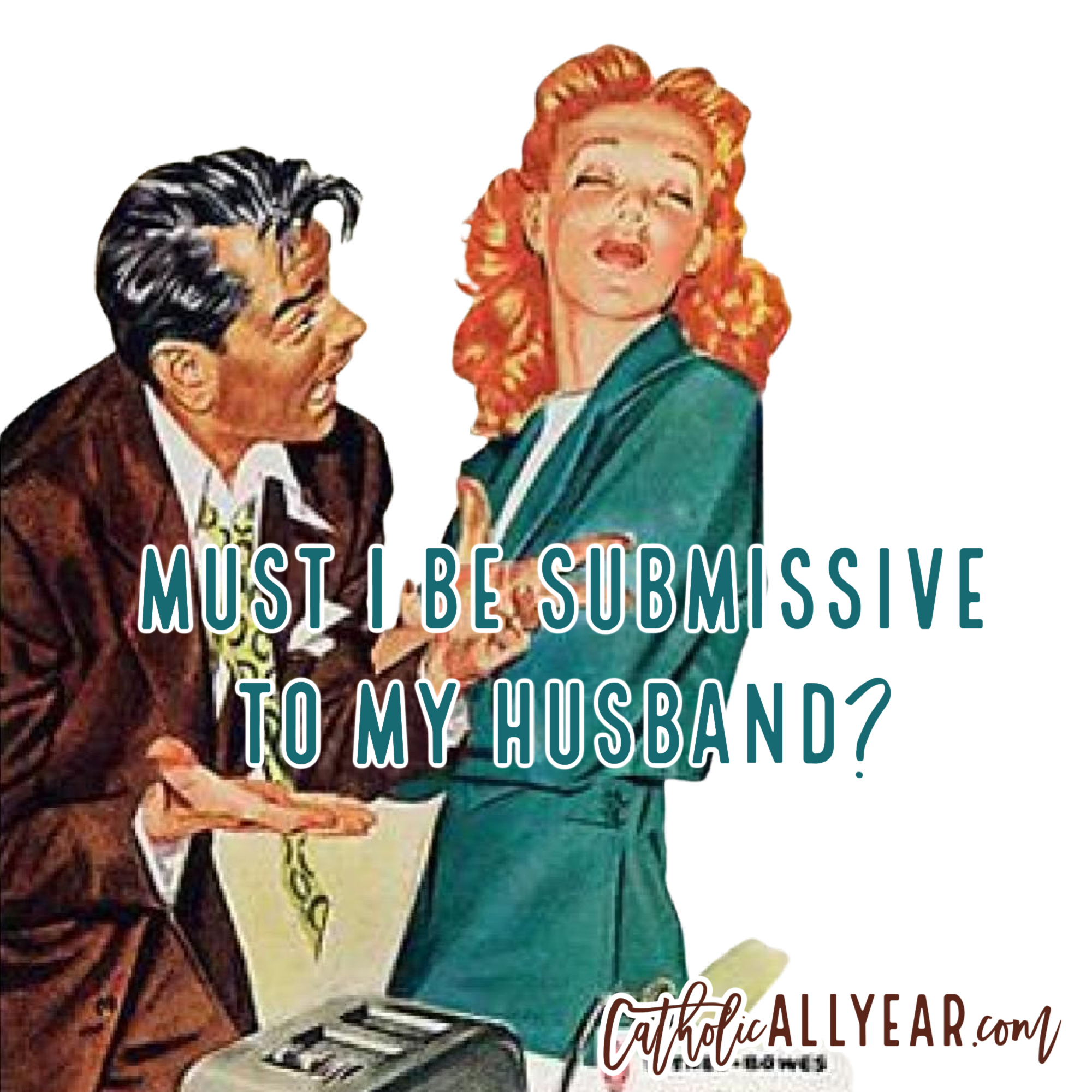 A Mother's Day Mailbag Can o' Worms: Must I Be Submissive to My Husband?