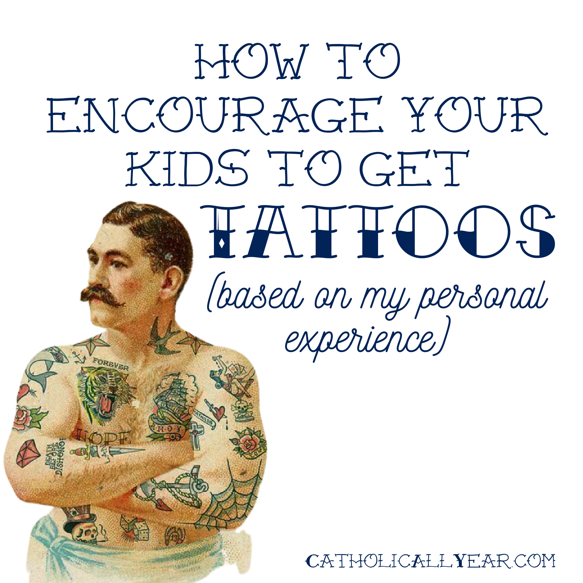 How to Encourage Your Kids to Get Tattoos (based on my personal experience)