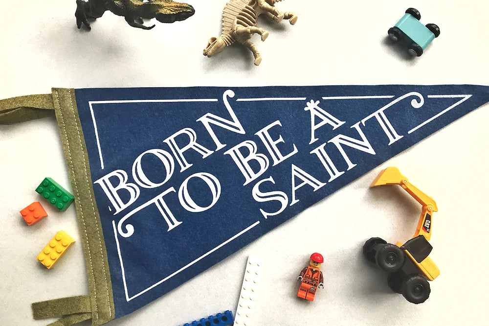 Born to be a Saint Pennant