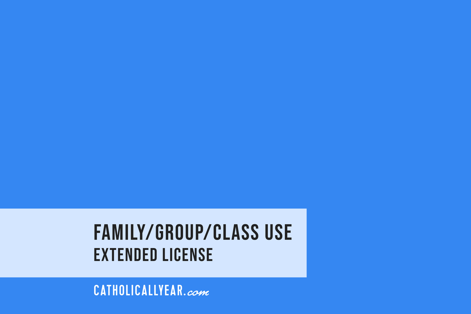 Extended License for Family/Group/Class Use
