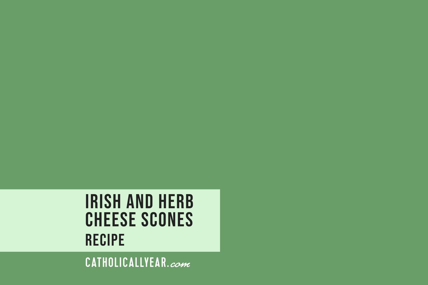 Irish Herb and Cheese Scones - February 1 - St. Brigid