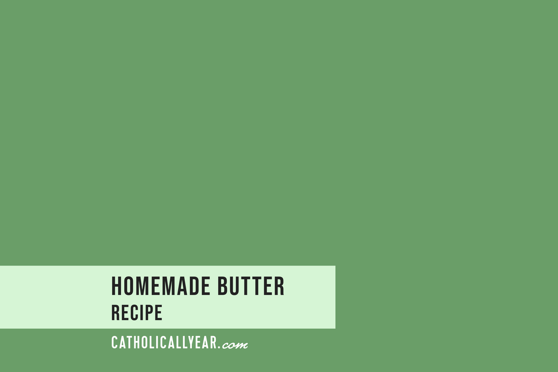 Homemade Butter - February 1 - St. Brigid