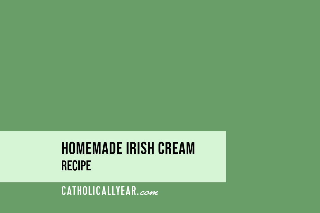 Homemade Irish Cream - March 17 - St. Patrick