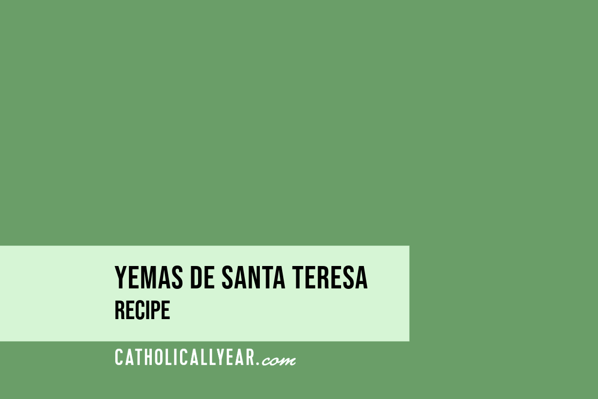 Yemas de Santa Teresa - October 15 - St. Teresa of Avila