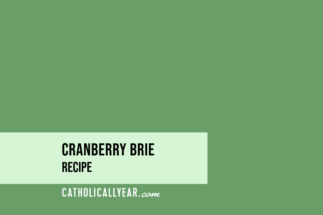 Cranberry Brie - December 24 - Ss. Adam and Eve