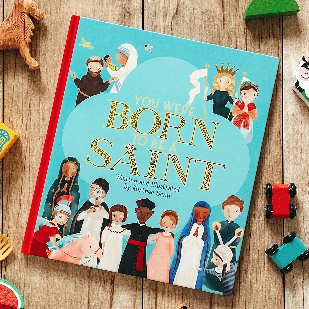 You Were Born to Be a Saint Hardcover Book